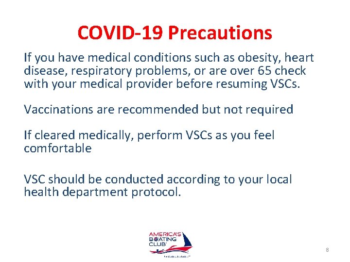 COVID-19 Precautions If you have medical conditions such as obesity, heart disease, respiratory problems,