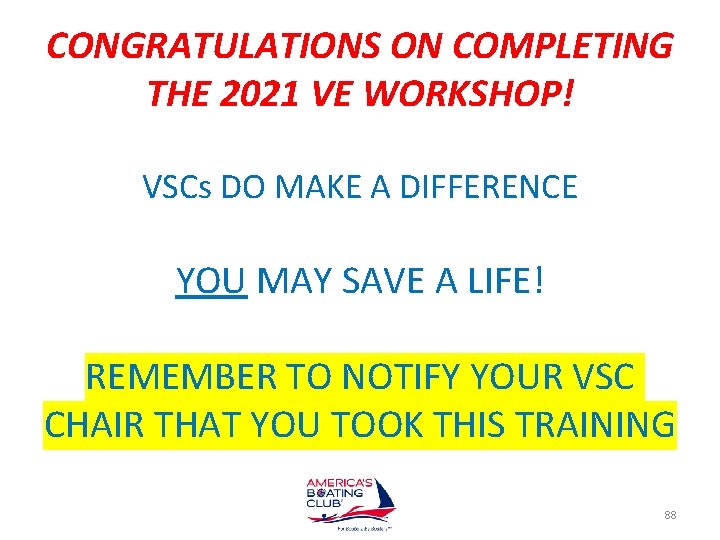 CONGRATULATIONS ON COMPLETING THE 2021 VE WORKSHOP! VSCs DO MAKE A DIFFERENCE YOU MAY