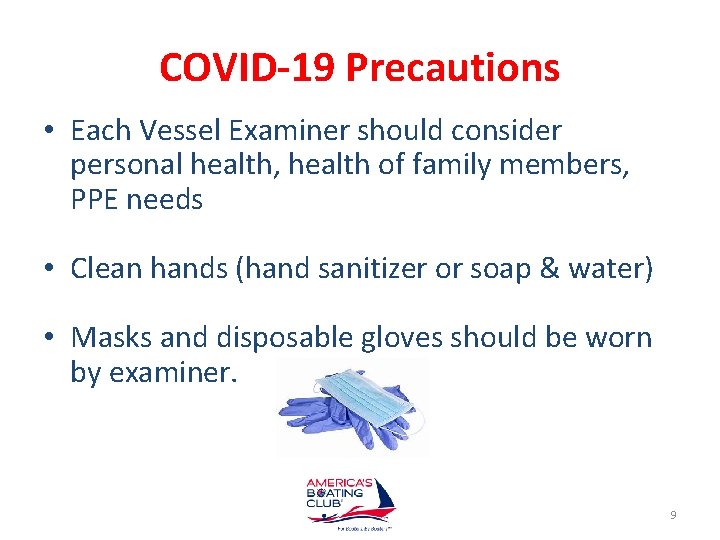 COVID-19 Precautions • Each Vessel Examiner should consider personal health, health of family members,