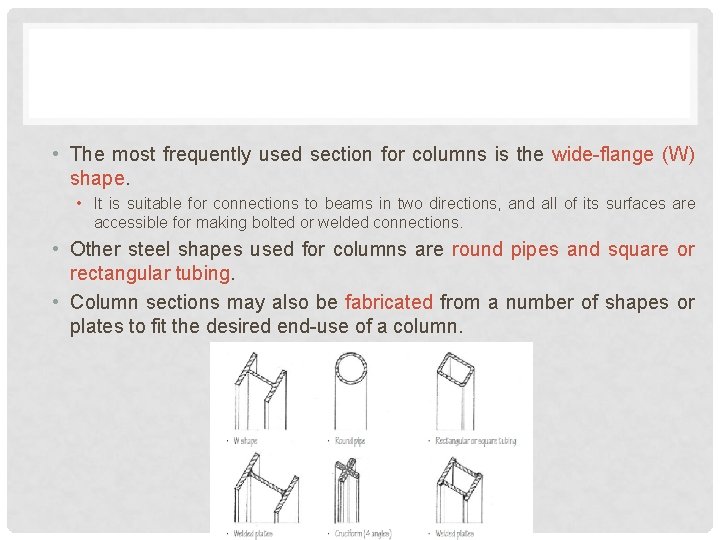  • The most frequently used section for columns is the wide-flange (W) shape.