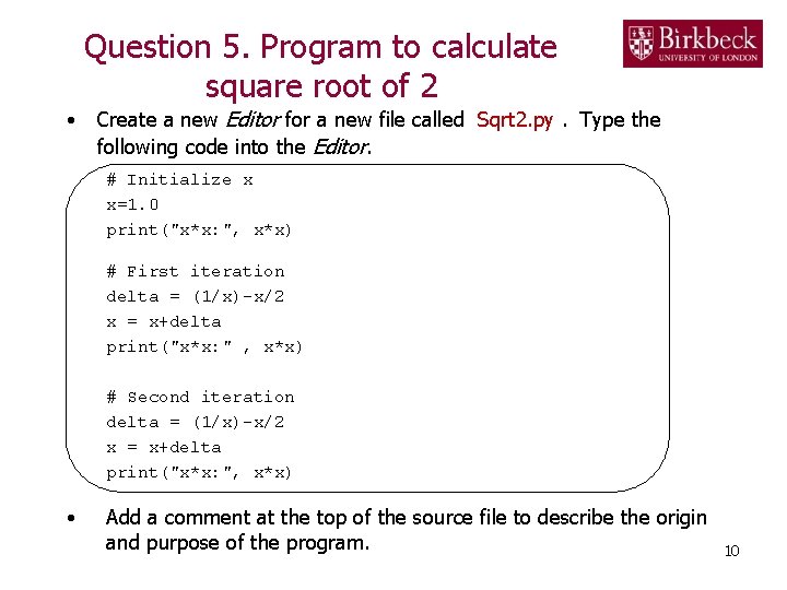 Question 5. Program to calculate square root of 2 • Create a new Editor