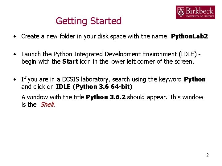 Getting Started • Create a new folder in your disk space with the name