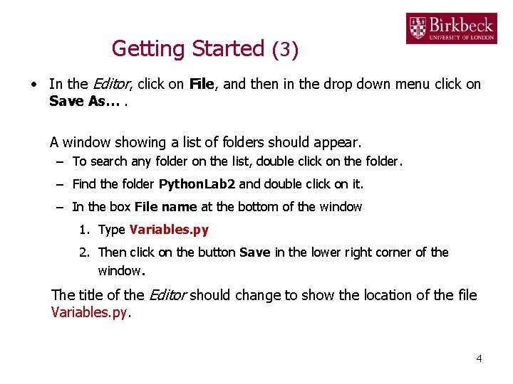 Getting Started (3) • In the Editor, click on File, and then in the