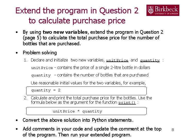Extend the program in Question 2 to calculate purchase price • By using two