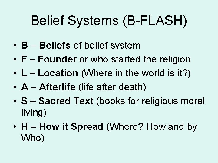 Belief Systems (B-FLASH) • • • B – Beliefs of belief system F –