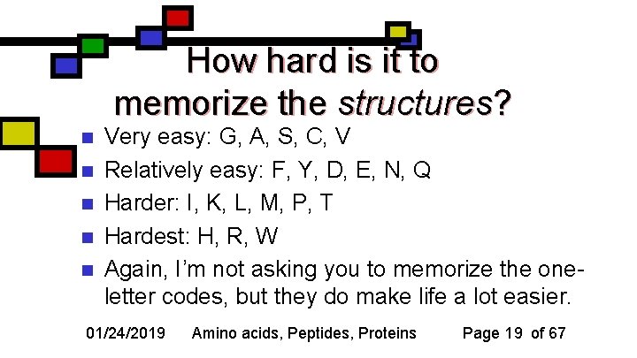 How hard is it to memorize the structures? n n n Very easy: G,