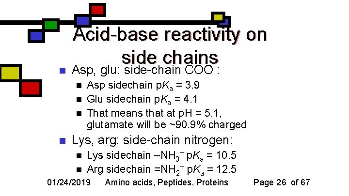 n Acid-base reactivity on side chains. Asp, glu: side-chain COO : n n Asp