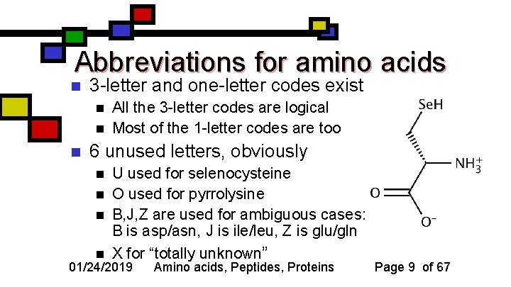 Abbreviations for amino acids n 3 -letter and one-letter codes exist n n n