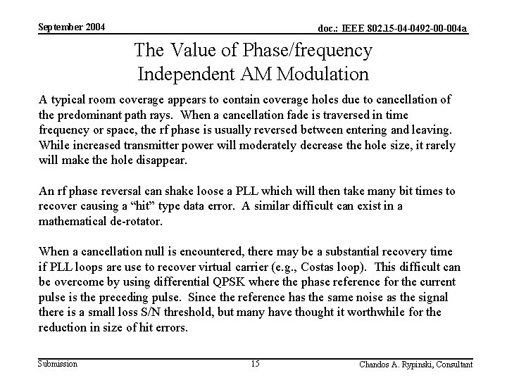 September 2004 doc. : IEEE 802. 15 -04 -0492 -00 -004 a The Value