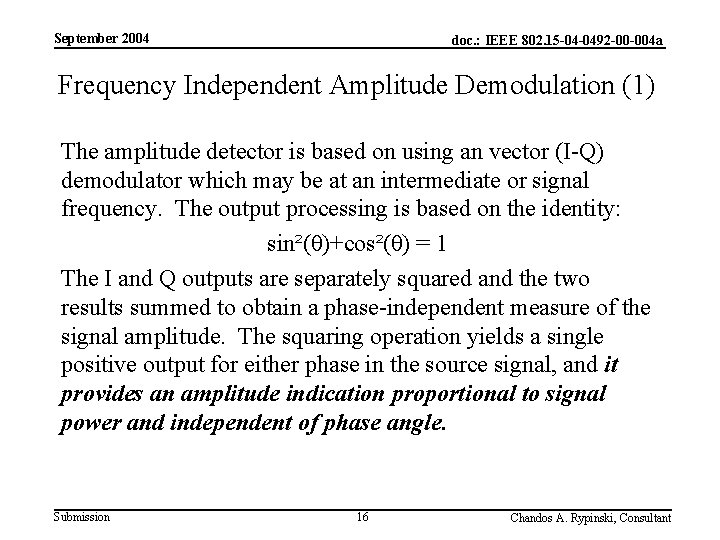 September 2004 doc. : IEEE 802. 15 -04 -0492 -00 -004 a Frequency Independent