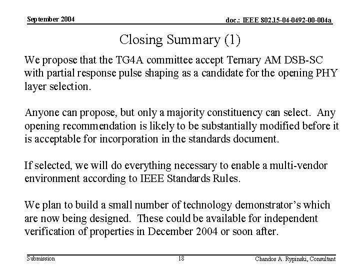 September 2004 doc. : IEEE 802. 15 -04 -0492 -00 -004 a Closing Summary