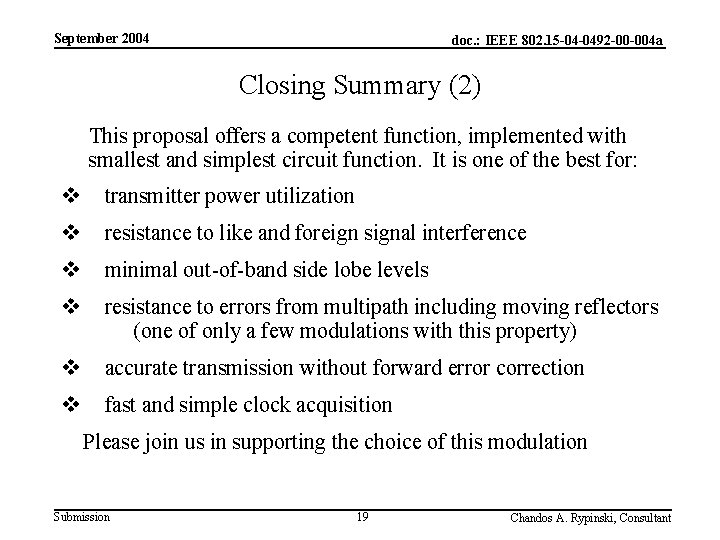 September 2004 doc. : IEEE 802. 15 -04 -0492 -00 -004 a Closing Summary