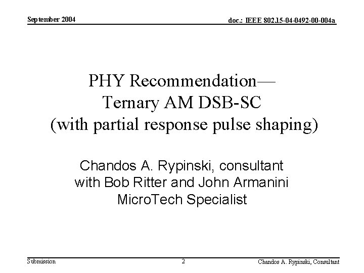 September 2004 doc. : IEEE 802. 15 -04 -0492 -00 -004 a PHY Recommendation—