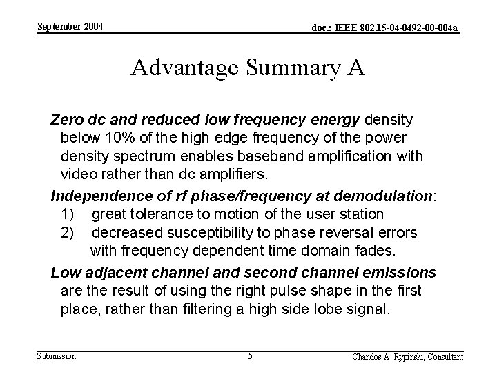 September 2004 doc. : IEEE 802. 15 -04 -0492 -00 -004 a Advantage Summary
