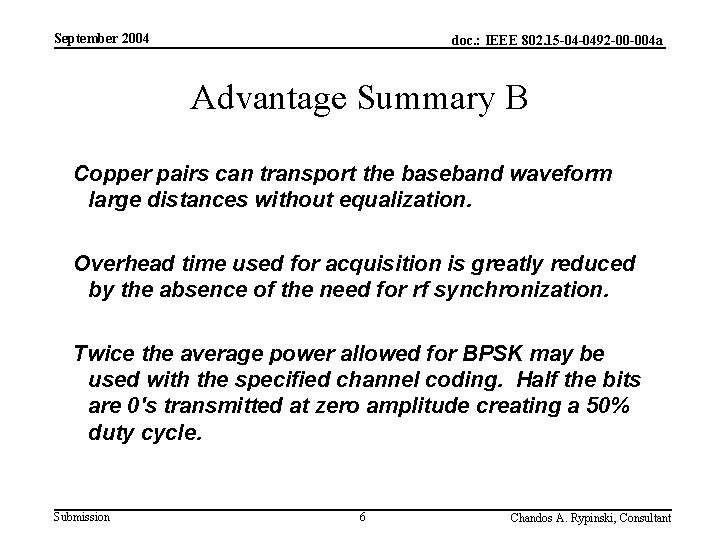 September 2004 doc. : IEEE 802. 15 -04 -0492 -00 -004 a Advantage Summary