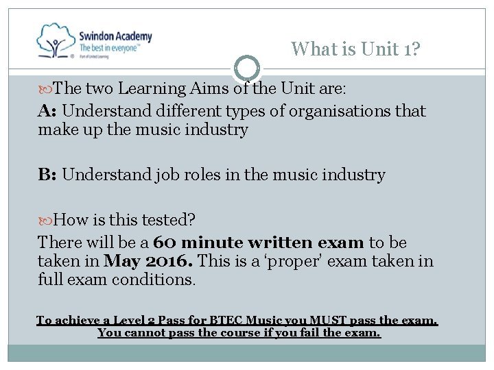 What is Unit 1? The two Learning Aims of the Unit are: A: Understand