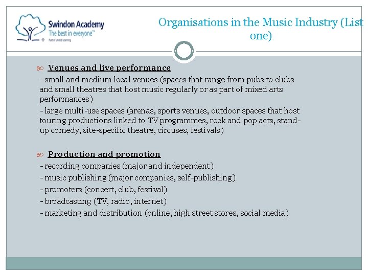Organisations in the Music Industry (List one) Venues and live performance - small and