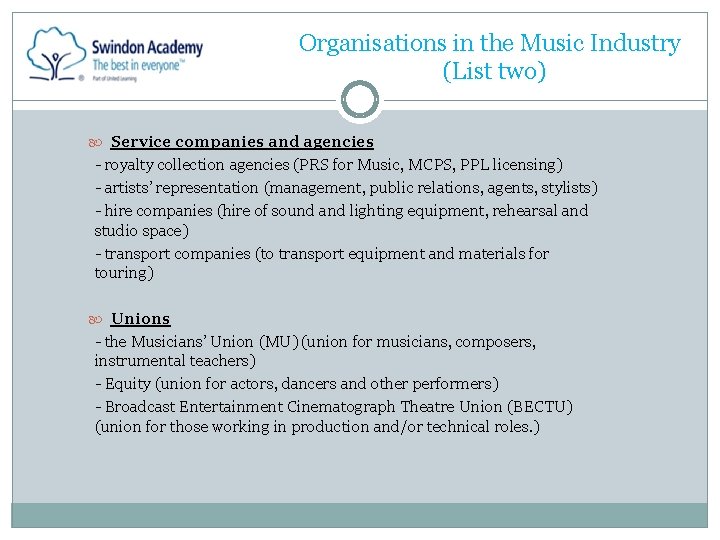 Organisations in the Music Industry (List two) Service companies and agencies - royalty collection