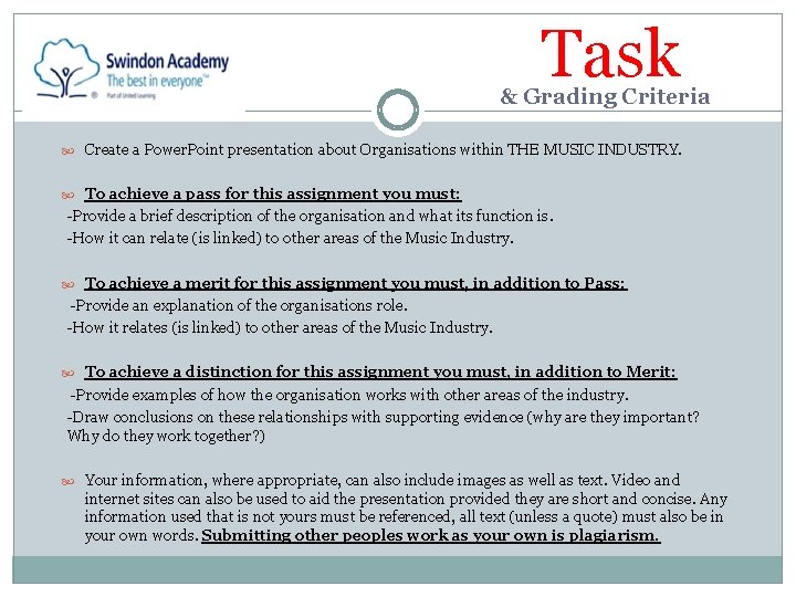 Task & Grading Criteria Create a Power. Point presentation about Organisations within THE MUSIC