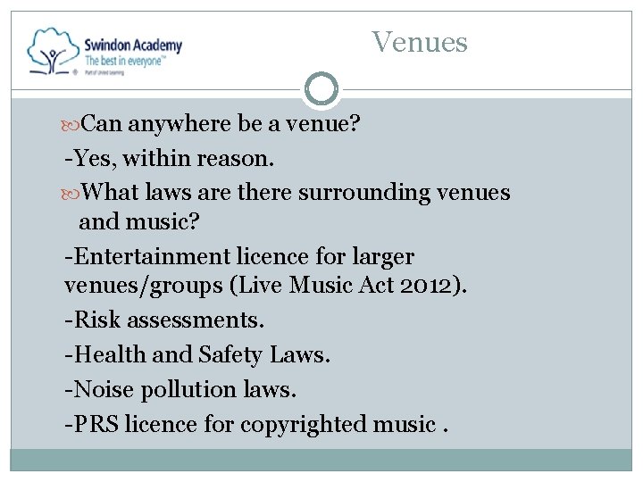 Venues Can anywhere be a venue? -Yes, within reason. What laws are there surrounding