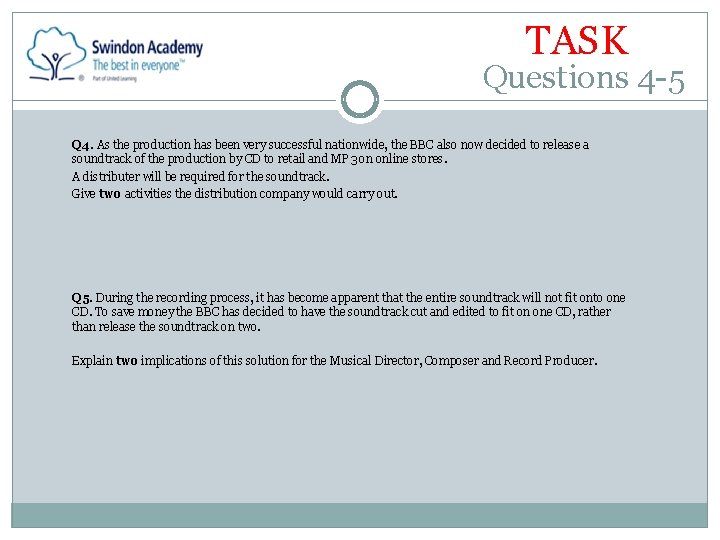 TASK Questions 4 -5 Q 4. As the production has been very successful nationwide,