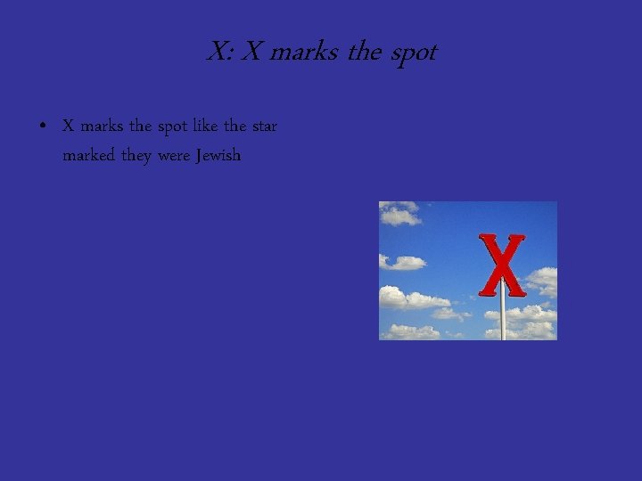 X: X marks the spot • X marks the spot like the star marked