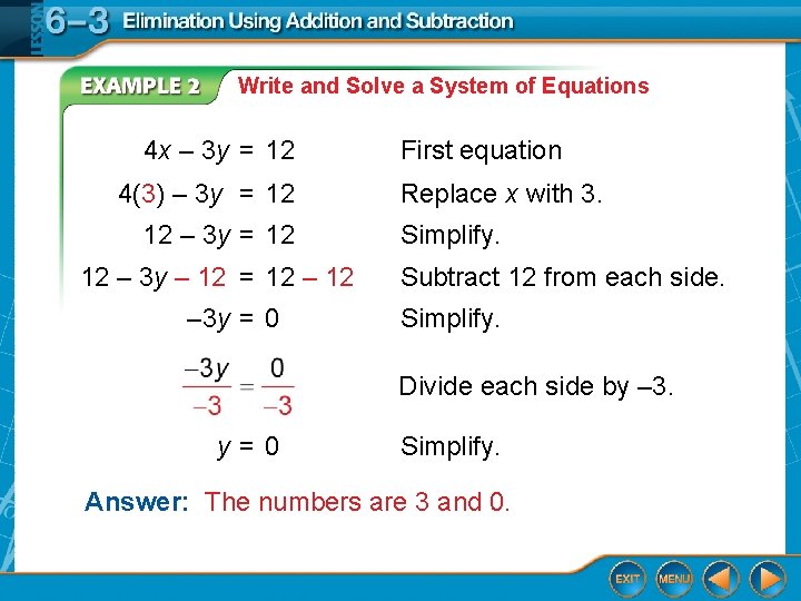 Write and Solve a System of Equations 4 x – 3 y = 12