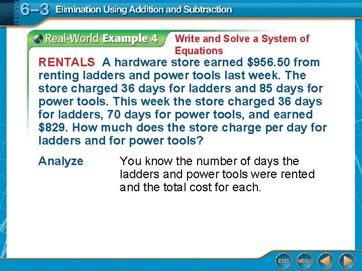 Write and Solve a System of Equations RENTALS A hardware store earned $956. 50