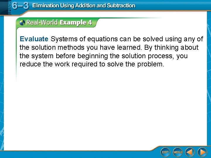 Evaluate Systems of equations can be solved using any of the solution methods you