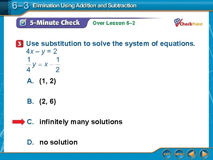 Over Lesson 6– 2 Use substitution to solve the system of equations. 4 x