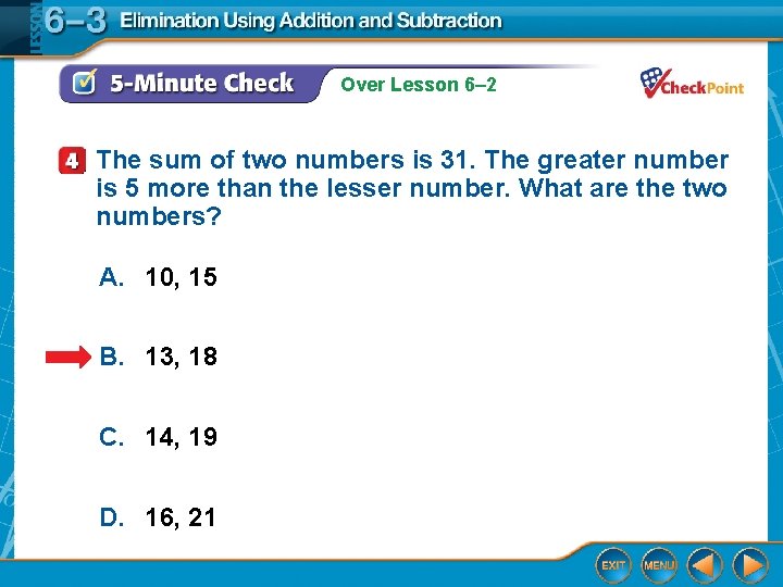 Over Lesson 6– 2 The sum of two numbers is 31. The greater number