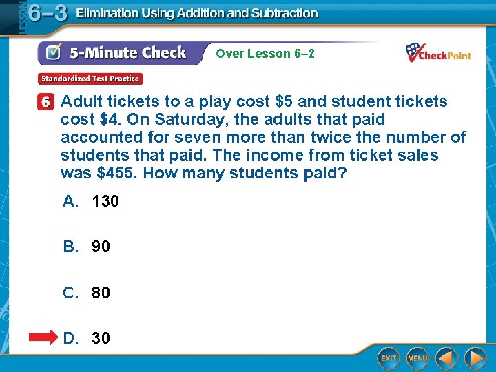 Over Lesson 6– 2 Adult tickets to a play cost $5 and student tickets