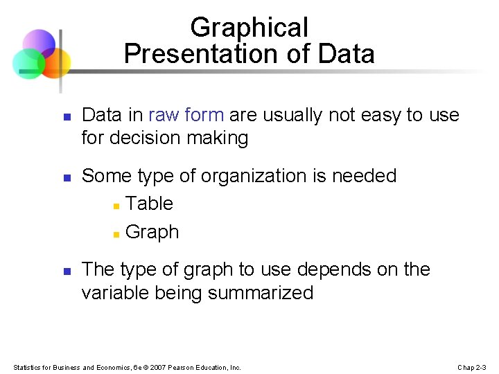 Graphical Presentation of Data n n n Data in raw form are usually not