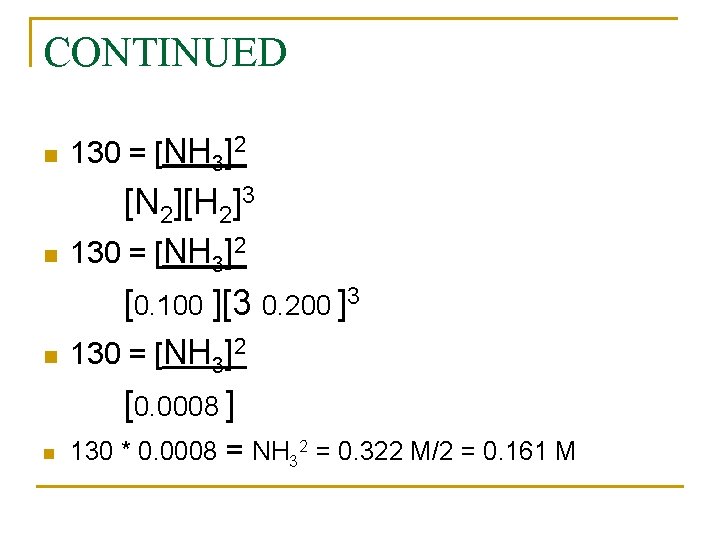 CONTINUED n 130 = [NH 3]2 [N 2][H 2]3 n 130 = [NH 3]2