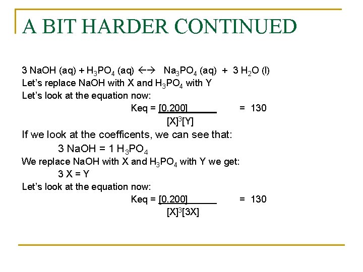A BIT HARDER CONTINUED 3 Na. OH (aq) + H 3 PO 4 (aq)