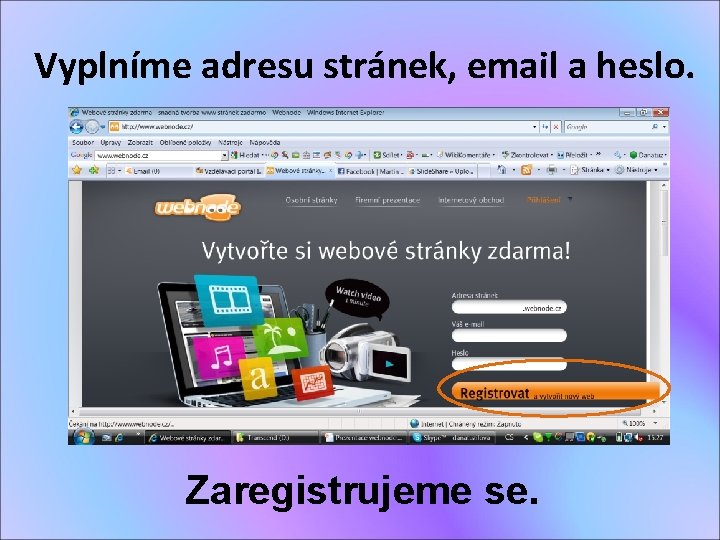 Vyplníme adresu stránek, email a heslo. Zaregistrujeme se. 