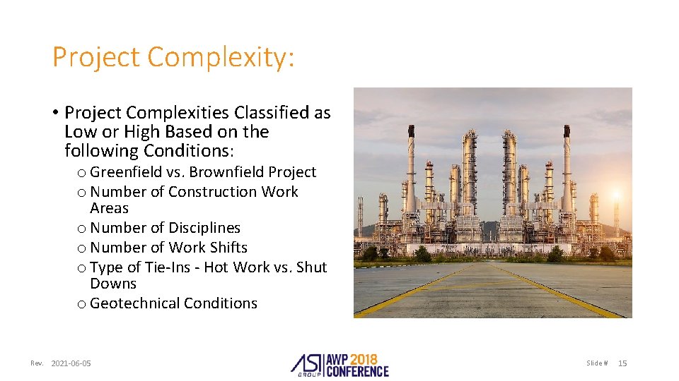 Project Complexity: • Project Complexities Classified as Low or High Based on the following
