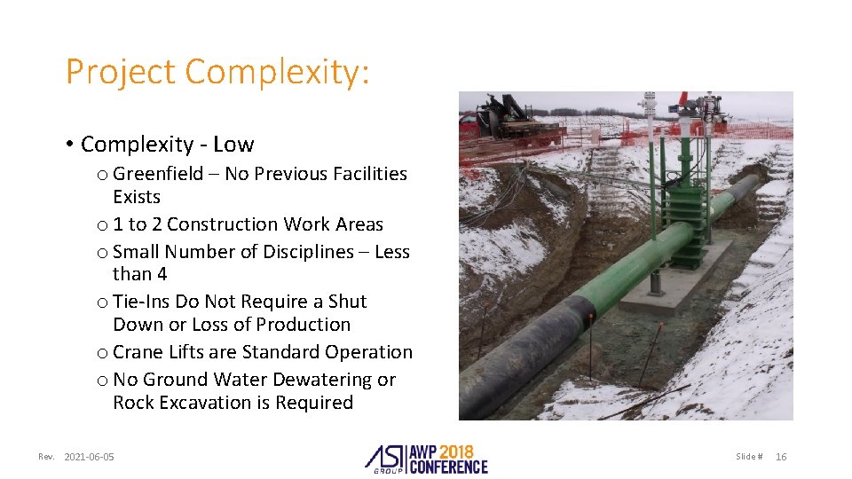 Project Complexity: • Complexity - Low o Greenfield – No Previous Facilities Exists o