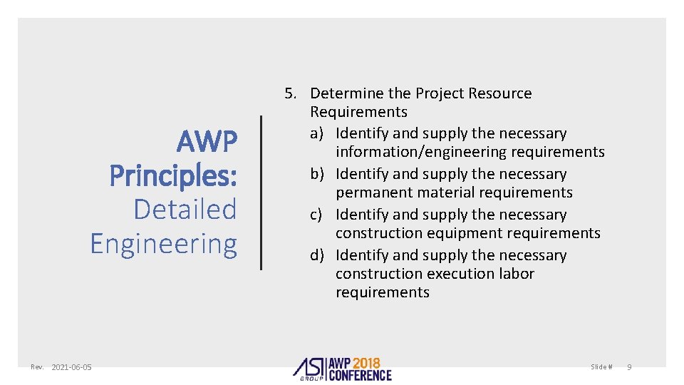 AWP Principles: Detailed Engineering Rev. 2021 -06 -05 5. Determine the Project Resource Requirements