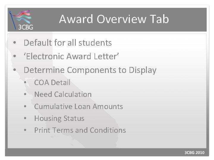 Award Overview Tab • Default for all students • ‘Electronic Award Letter’ • Determine