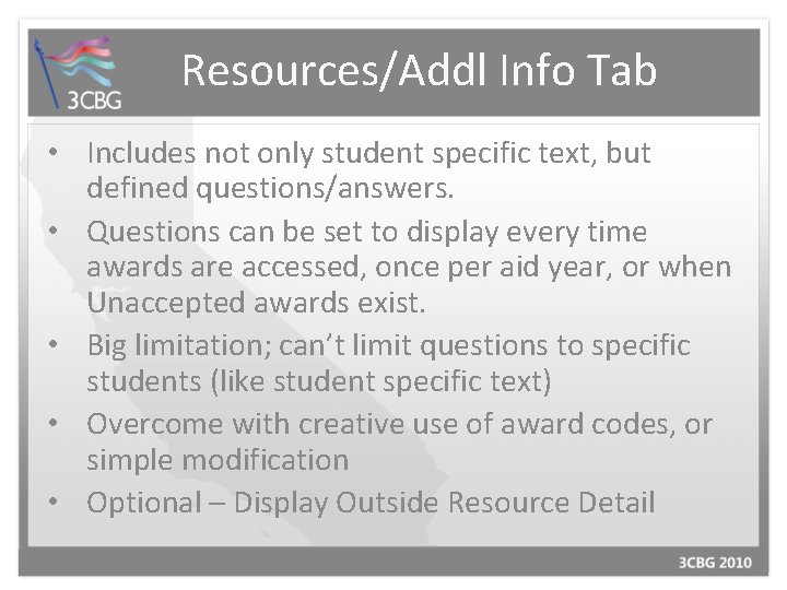 Resources/Addl Info Tab • Includes not only student specific text, but defined questions/answers. •