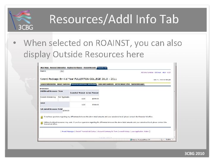 Resources/Addl Info Tab • When selected on ROAINST, you can also display Outside Resources