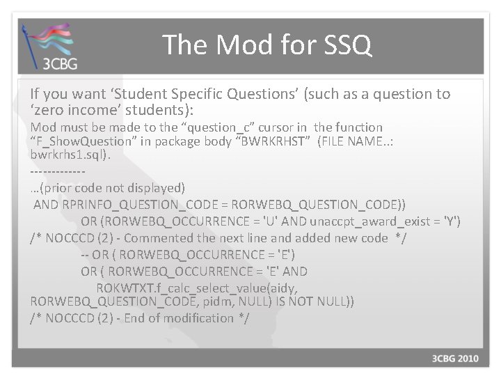 The Mod for SSQ If you want ‘Student Specific Questions’ (such as a question