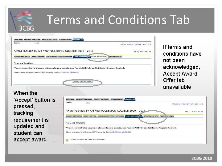 Terms and Conditions Tab If terms and conditions have not been acknowledged, Accept Award