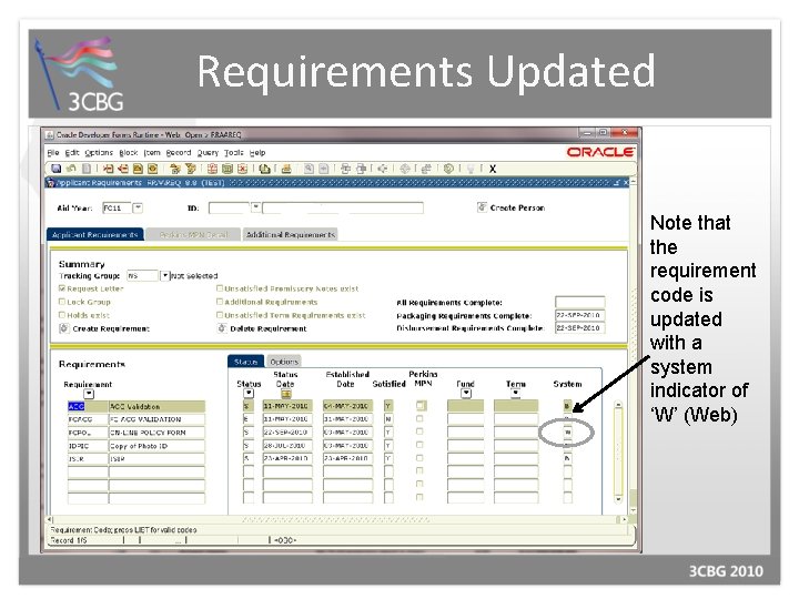 Requirements Updated Note that the requirement code is updated with a system indicator of