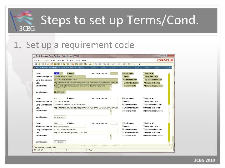Steps to set up Terms/Cond. 1. Set up a requirement code 
