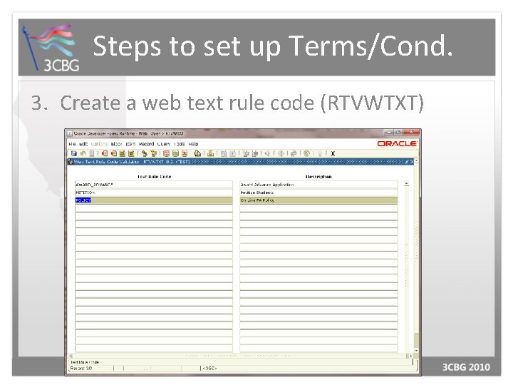 Steps to set up Terms/Cond. 3. Create a web text rule code (RTVWTXT) 