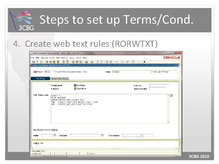 Steps to set up Terms/Cond. 4. Create web text rules (RORWTXT) 