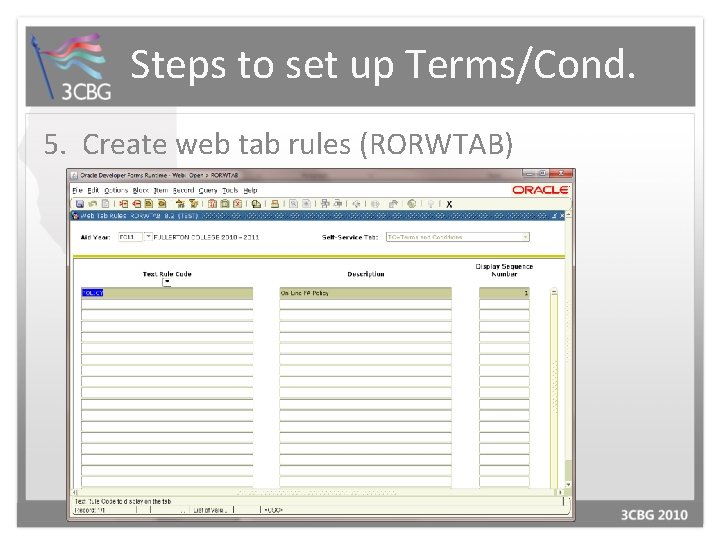 Steps to set up Terms/Cond. 5. Create web tab rules (RORWTAB) 