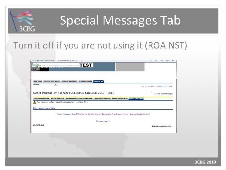 Special Messages Tab Turn it off if you are not using it (ROAINST) 